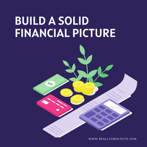 Build a Solid Financial Picture