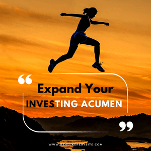 Expand Your Investing Acumen